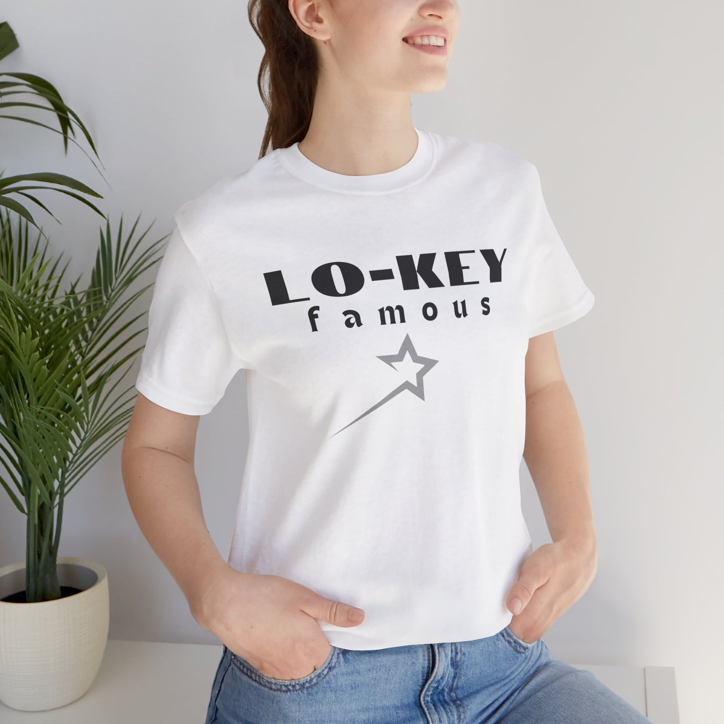 lo-key Famous...Unisex Jersey Short Sleeve Tee