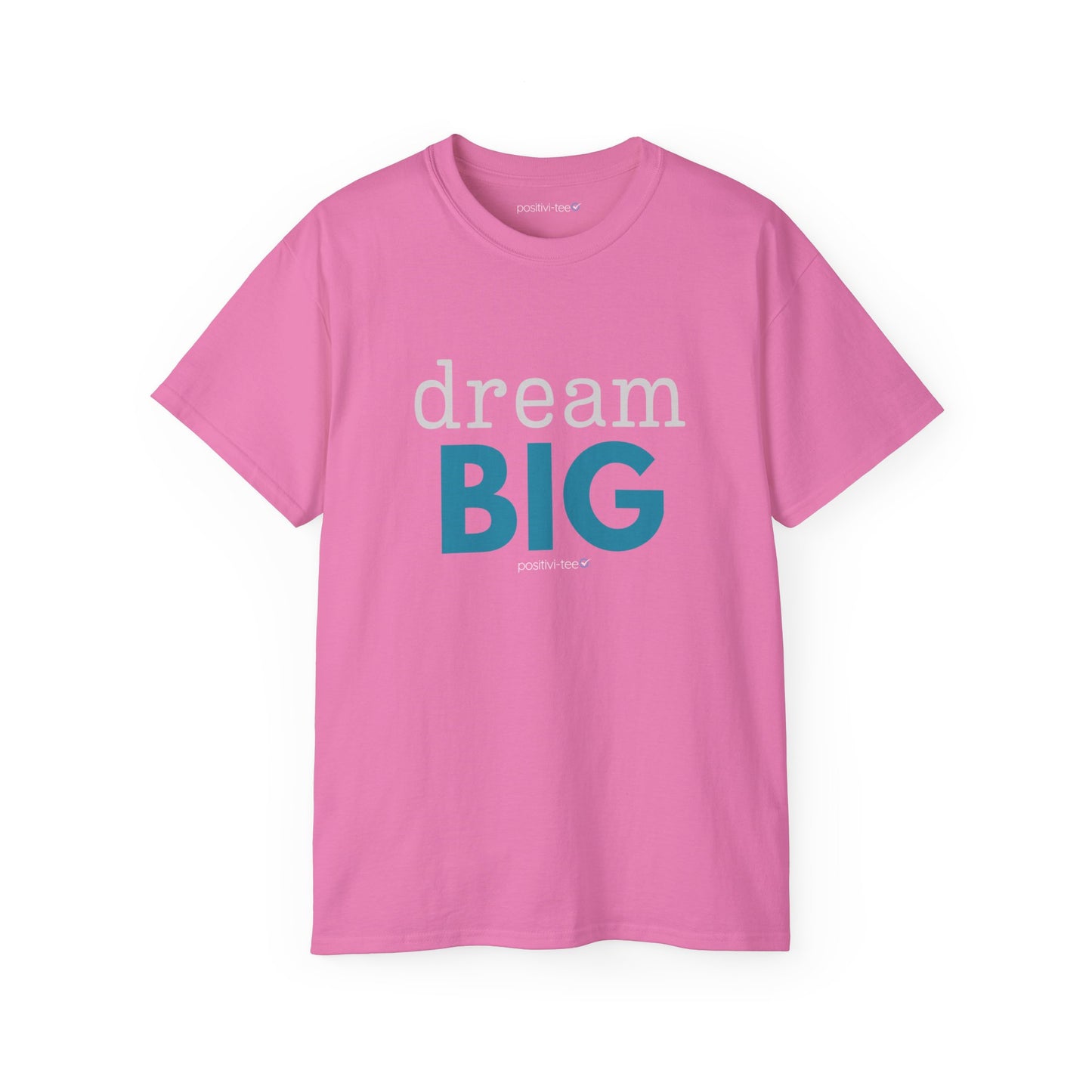 dream BIG Unisex Ultra Cotton Tee