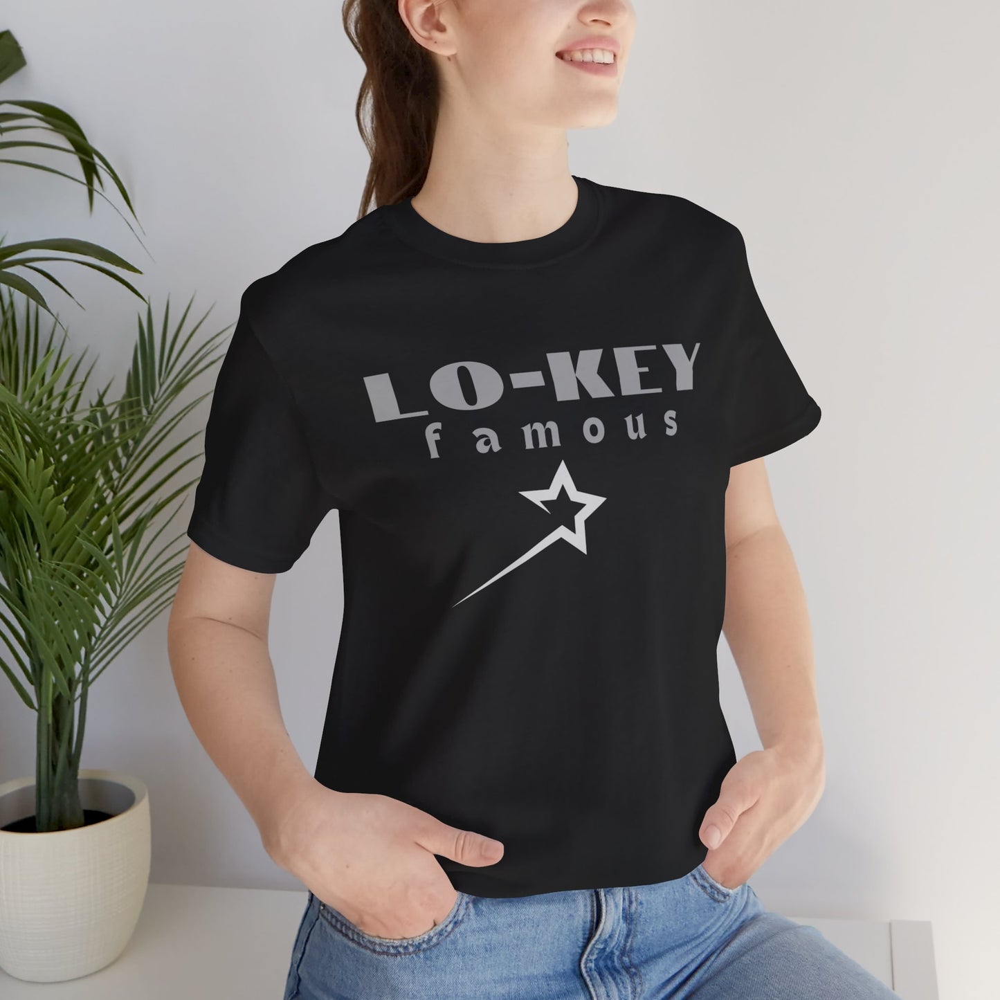 lo-key Famous...Unisex Jersey Short Sleeve Tee