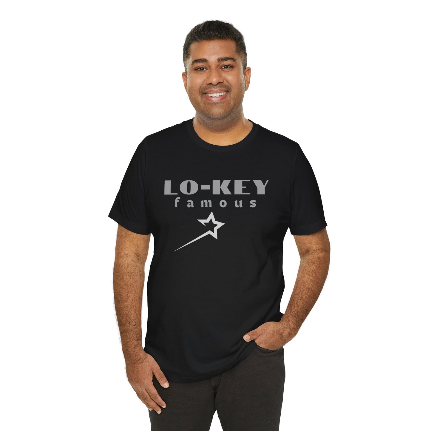 lo-key Famous...Unisex Jersey Short Sleeve Tee