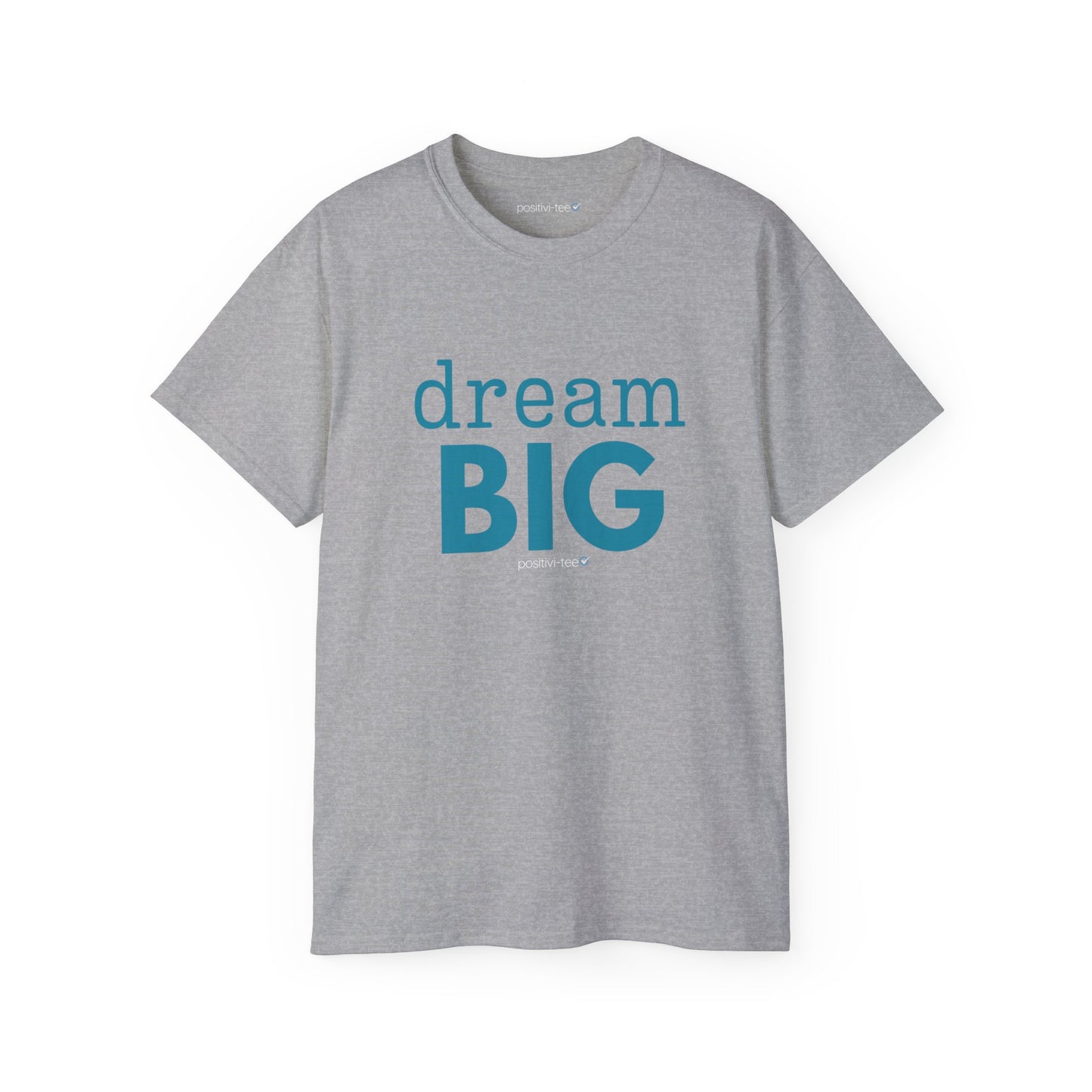 dream BIG Unisex Ultra Cotton Tee