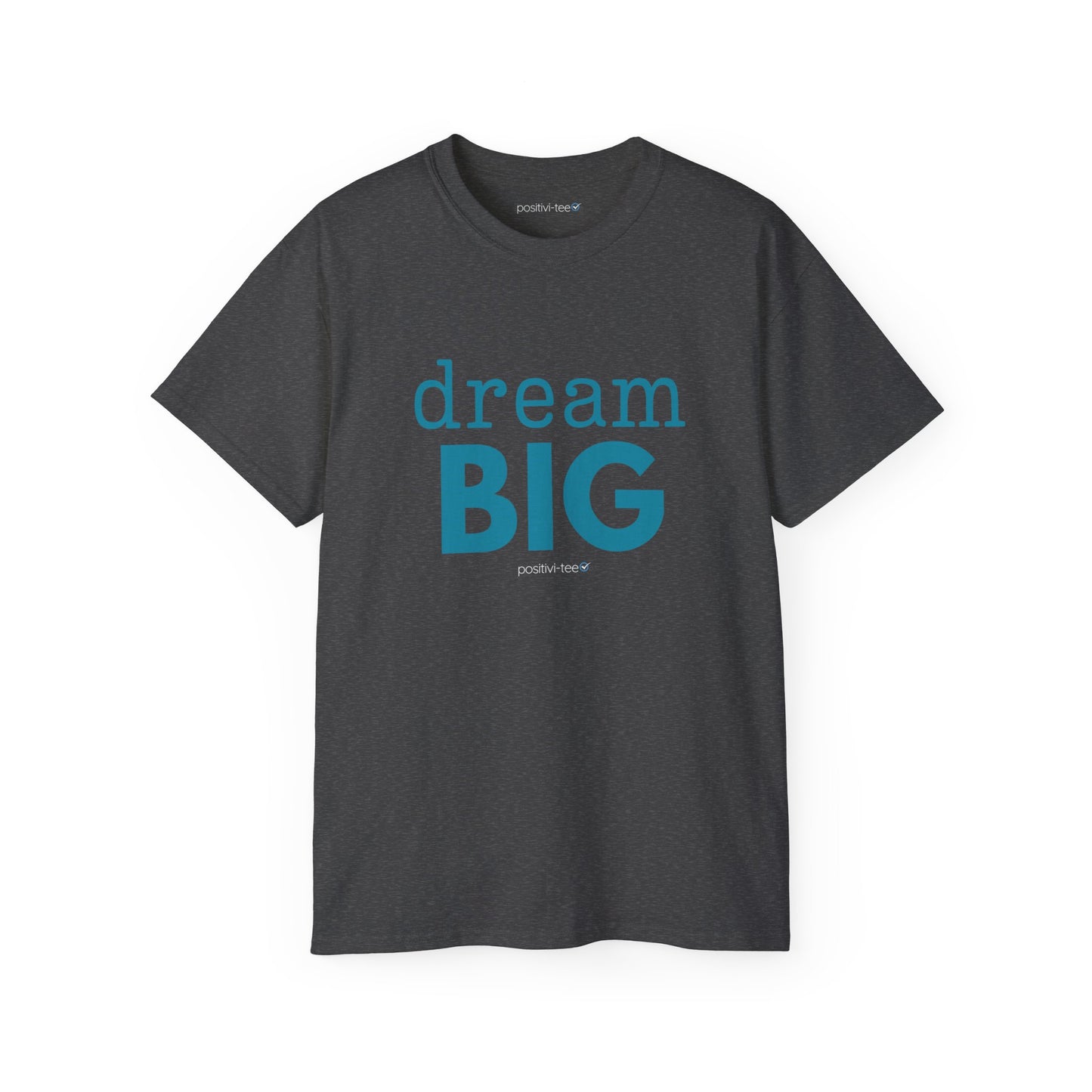 dream BIG Unisex Ultra Cotton Tee